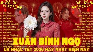 Nhạc Tết EDM 2026 Remix, LK Nhạc Xuân Hay Nhất Rộn Ràng Đón Tết 🧧 Chào Xuân Bính Ngọ