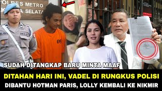 BELA YANG BENAR!! HOTMAN PARIS MAJU AJAK NIKITA MIRZANI PENJARAKAN VADEL !! DIANGGAP PENGARUHI LOLLY