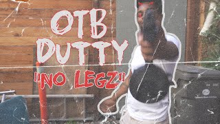 OTB Dutty-No Legz (Music Video)