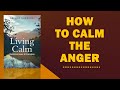 living calm mastering anger and frustration by dr. ray guarendi summary audiobook