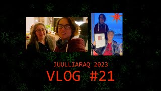 Juulliaraq 2023 - Vlog #21 (SEASON 3)