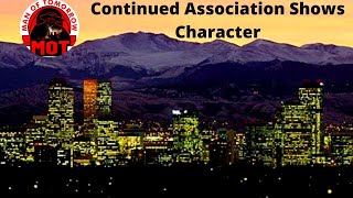 Continued Association Shows Character