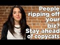 Are People Ripping Off Your Business? How To Stay Ahead of Copycats