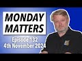 MONDAY MATTERS! Episode 132, 4th November 2024 - Gary's Stuff news and views