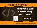 Print Odd Even Numbers Using Two Threads | Interview Questions | MultiThreading |