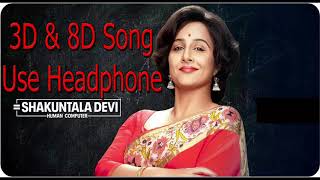 3D Jhilmil Piya Song | 8D Jhilmil Piya Song | Shakuntala Devi  | 2020 Movie Song | Dj Song