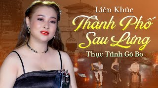 Liên Khúc Thành Phố Sau Lưng - Thục Trinh Gõ Bo | Những Bài Nhạc Vàng Lôi Cuốn Người Nghe