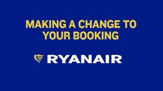 Making A Change To Your Booking | Ryanair