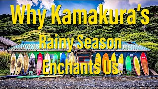 Why Kamakura's Rainy Season Enchants Us.