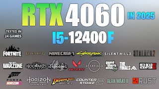 RTX 4060 + I5 12400F : Test in 24 Games in 2025