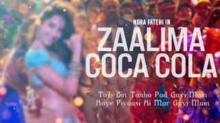 Zaalima Coca Cola Song(Lyrical song) | Nora Fatehi | Tanishk Bagchi | Shreya Ghoshal | Vayu