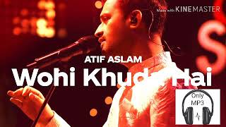 Wohi Khuda Hai - ATIF ASLAM , New Song  , Cocke Studio