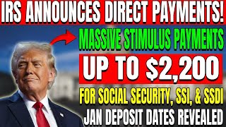 IRS Reveals 2025 SSI/SSDI Stimulus: $2,200 Direct Payments - January Deposit Schedule