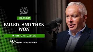 🔁 From Failure to Success: John Castle’s Adviser Comeback | The New Leaf Podcast 🌱
