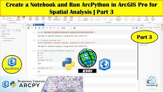 Create a Notebook and Run ArcPy in ArcGIS Pro for Spatial Analysis: Research-Grade Workflow | Part 3
