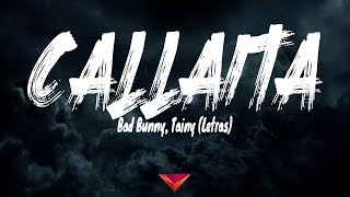 Bad Bunny, Tainy - Callaita (Letras)
