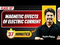 Magnetic Effects of Electric Current in 37 Minutes | Mind Map Series for Class 10th