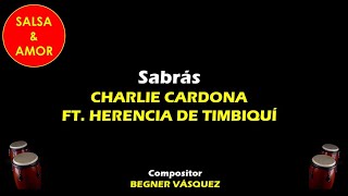 Sabrás - CHARLIE CARDONA FT. HERENCIA DE TIMBIQUÍ (letra)