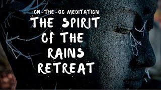 The Spirit of the Rains Retreat | On-The-Go Meditation Guided by Brother Phap Huu
