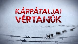 Kárpátaljai vértanúk (teljes film)