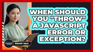 When Should You "throw" A JavaScript Error Or Exception? - JavaScript Toolkit