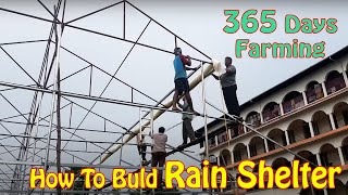 How to Build Rain Shelter | മഴ മറ  for agricultural | 365 Days Cultivations | Agriculture Technique