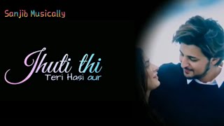 Jhuti Thi Kasme Teri - Darshan Raval॥ Kaash Aisa Hota॥ Emotional WhatsApp Status 😭Sanjib Musically