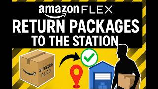 How to Return Amazon Flex Packages (Step-by-Step Guide)
