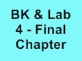 BK & Lab 4 - Final Chapter