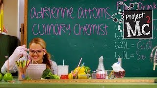 Project Mc² | Adrienne Attoms' Culinary Chemistry