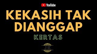 KERTAS BAND - KEKASIH YANG TAK DIANGGAP _ KARAOKE POP INDONESIA _ TANPA VOKAL _ LIRIK