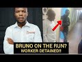 Bruno Allegedly On The Run As Fraud Complaints Mount | Worker Detained By Police