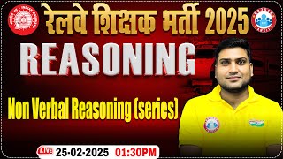 Railway Teacher Recruitment 2025 | Non Verbal Reasoning | RRB Railway Teacher Reasoning Class