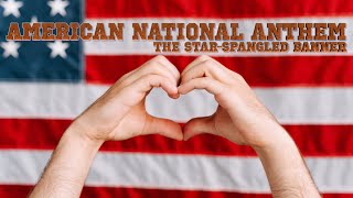 American National Anthem: The Star-Spangled Banner (Lyrics)