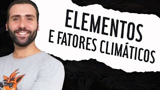 AULA ELEMENTOS E FATORES CLIMÁTICOS - GEOGRAFIA - ELEMENTOS, FATORES, ALTITUDE, LATITUDE