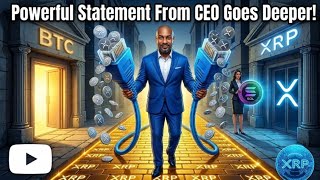 XRP: Bold Statement From CEO SHAKES THINGS UP!