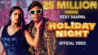 Holiday Night |Official| Vicky Sharma, Ritika Rai | Party Song