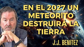 🔮 La Profecía de J.J. Benítez: ¿Un Asteroide Destruirá la Tierra en 2027? 🌍☄️