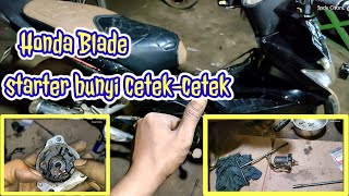 Honda Blade starter bunyi cetek-cetek