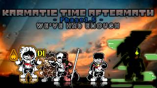 Karmatic Time Aftermath [Phase 1.5] - WE'VE HAD ENOUGH