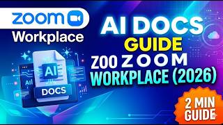 AI Docs Guide – Zoom Workplace 2026 2 Min Guide