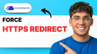 How to Force HTTPS Redirect in Cloudways [2026 Full Guide]