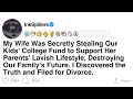 [Full Story] My Wife Was Secretly Stealing Our Kids' College Fund to Support Her Parents' Lavish...