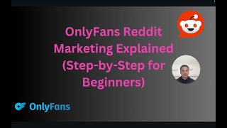 OnlyFans Reddit Marketing Explained (Step by Step for Beginners)