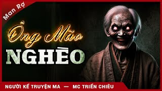 Nghe truyện ma: Ông Mão Nghèo - Mc Triển Chiểu kể chuyện kinh dị đêm khuya