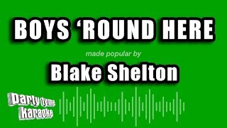 Blake Shelton - Boys 'Round Here (Karaoke Version)