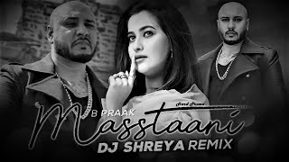 Masstaani (Remix) | DJ Shreya | B Praak | Jaani | Arvindr Khaira | HARD PROMO | 2020 Punjabi remix