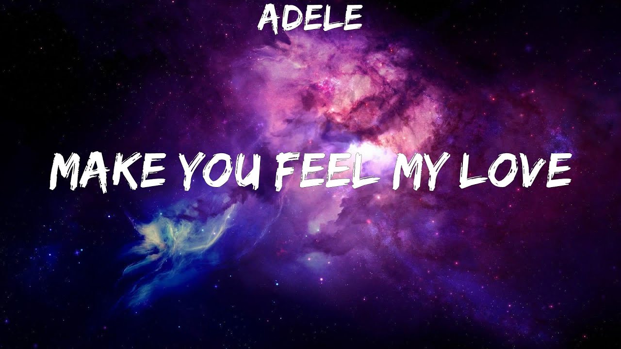 Adele ~ Make You Feel My Love # Lyrics - YouTube