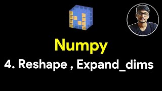 Reshape , Expand_dims Numpy Tutorials