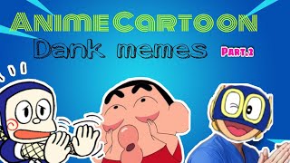 Anime cartoon dank memes || Doremon, sinchan , Ninja hatori dank memes || DaNk INDIA